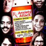Anxiety Attack ft: Tim Dillon, Todd Barry, Justin Silver, James Mwaura, Rebecca Kaplan, Wolfgang Hunter, Na'im Ali 